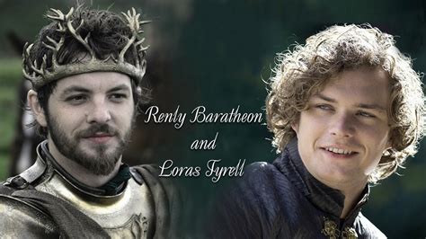 renly got|renly baratheon and loras tyrell.